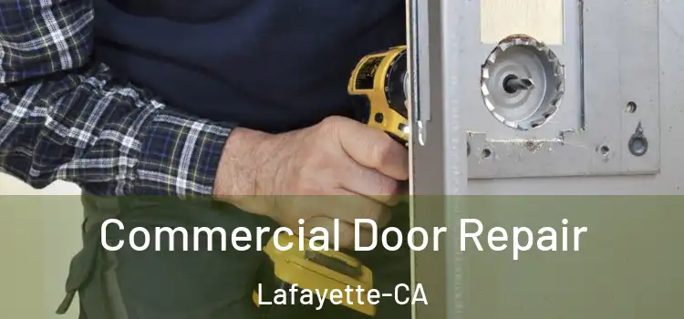  Commercial Door Repair Lafayette-CA