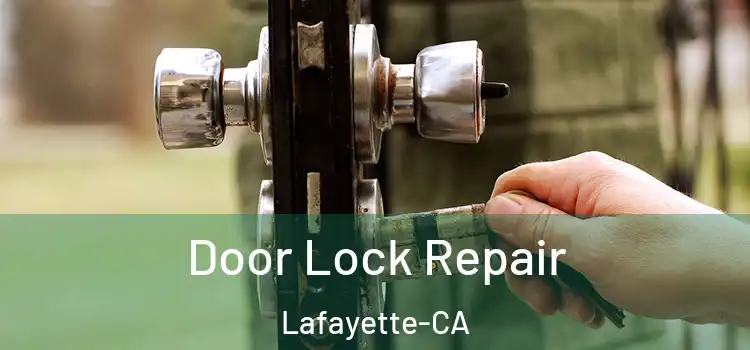  Door Lock Repair Lafayette-CA
