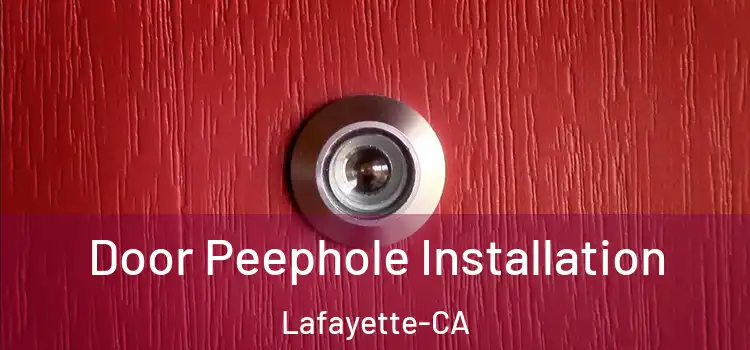 Door Peephole Installation Lafayette-CA