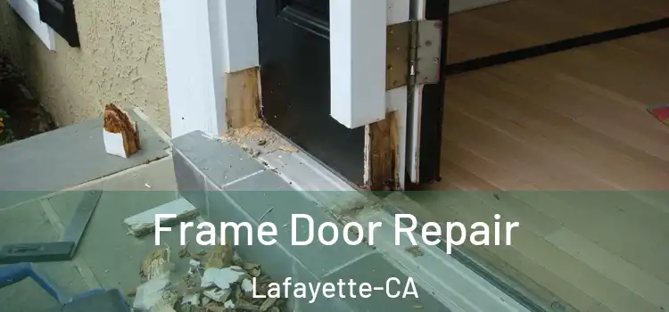  Frame Door Repair Lafayette-CA