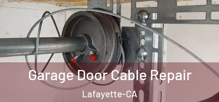 Garage Door Cable Repair Lafayette-CA
