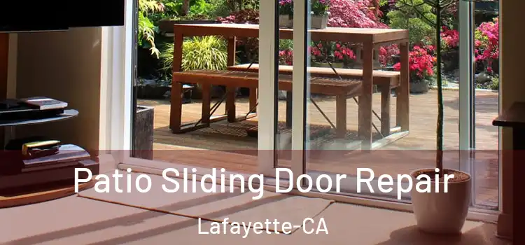  Patio Sliding Door Repair Lafayette-CA