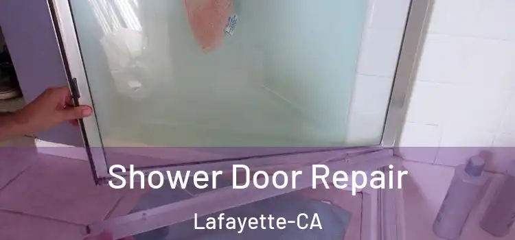  Shower Door Repair Lafayette-CA